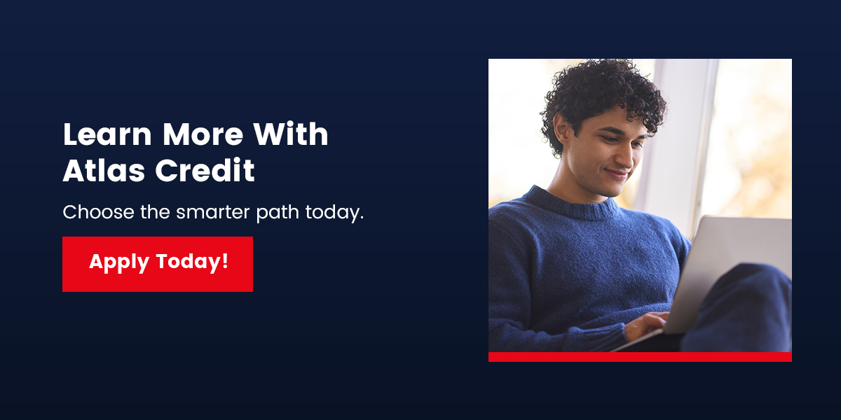 Learn More With Atlas Credit Learn More With Atlas Credit